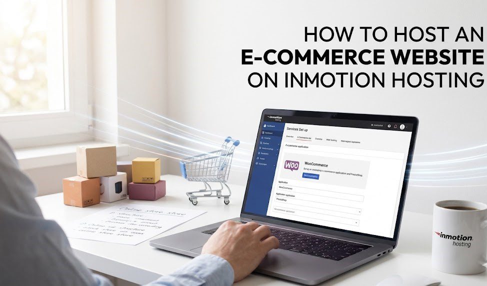 How to Host an E-commerce Website on InMotion Hosting